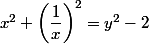 x^{2} + \left(\dfrac{1}{x} \right)^{2} = y^{2} - 2